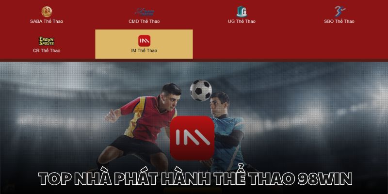 Mục thể thao tại 98win là nơi tụ họp nhiều sảnh chơi nổi tiếng